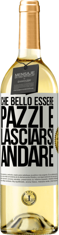 29,95 € | Vino bianco Edizione WHITE Che bello essere pazzi e lasciarsi andare Etichetta Bianca. Etichetta personalizzabile Vino giovane Raccogliere 2024 Verdejo