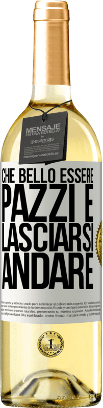 29,95 € Spedizione Gratuita | Vino bianco Edizione WHITE Che bello essere pazzi e lasciarsi andare Etichetta Bianca. Etichetta personalizzabile Vino giovane Raccogliere 2025 Verdejo