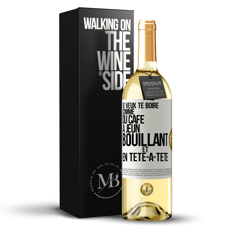 29,95 € Envoi gratuit | Vin blanc Édition WHITE Je veux te boire comme du café. À jeun, bouillant et en tête-à-tête Étiquette Blanche. Étiquette personnalisable Vin jeune Récolte 2024 Verdejo