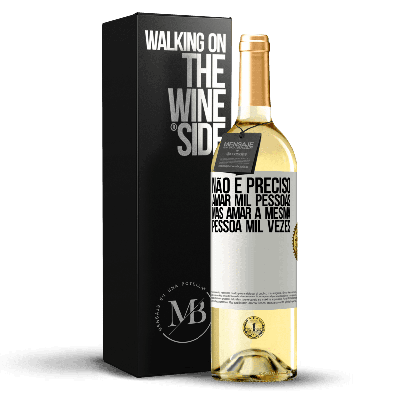 29,95 € Envio grátis | Vinho branco Edição WHITE Não é preciso amar mil pessoas, mas amar a mesma pessoa mil vezes Etiqueta Branca. Etiqueta personalizável Vinho jovem Colheita 2024 Verdejo