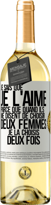«Je sais que je l'aime parce que quand ils me disent de choisir deux femmes, je la choisis deux fois» Édition WHITE