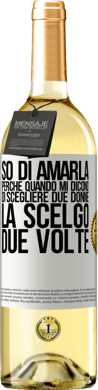 «So di amarla perché quando mi dicono di scegliere due donne la scelgo due volte» Edizione WHITE