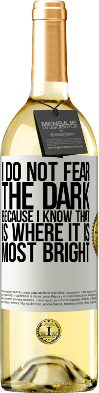 29,95 € Бесплатная доставка | Белое вино Издание WHITE Я не боюсь темноты, потому что я знаю, что именно там она наиболее яркая Белая этикетка. Настраиваемая этикетка Молодое вино Урожай 2023 Verdejo