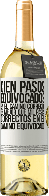 29,95 € | Vino Blanco Edición WHITE Cien pasos equivocados en el camino correcto es mejor que mil pasos correctos en el camino equivocado Etiqueta Blanca. Etiqueta personalizable Vino joven Cosecha 2025 Verdejo