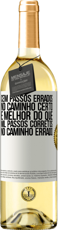 29,95 € | Vinho branco Edição WHITE Cem passos errados no caminho certo é melhor do que mil passos corretos no caminho errado Etiqueta Branca. Etiqueta personalizável Vinho jovem Colheita 2024 Verdejo