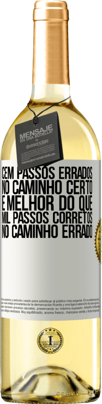 29,95 € | Vinho branco Edição WHITE Cem passos errados no caminho certo é melhor do que mil passos corretos no caminho errado Etiqueta Branca. Etiqueta personalizável Vinho jovem Colheita 2025 Verdejo