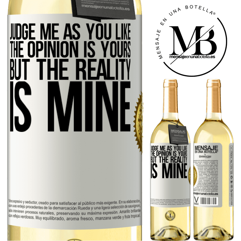 29,95 € Free Shipping | White Wine WHITE Edition Judge me as you like. The opinion is yours, but the reality is mine White Label. Customizable label Young wine Harvest 2022 Verdejo