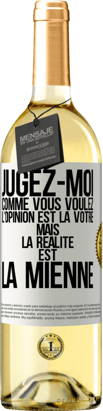 29,95 € | Vin blanc Édition WHITE Jugez-moi comme vous voulez. L'opinion est la vôtre mais la réalité est la mienne Étiquette Blanche. Étiquette personnalisable Vin jeune Récolte 2024 Verdejo