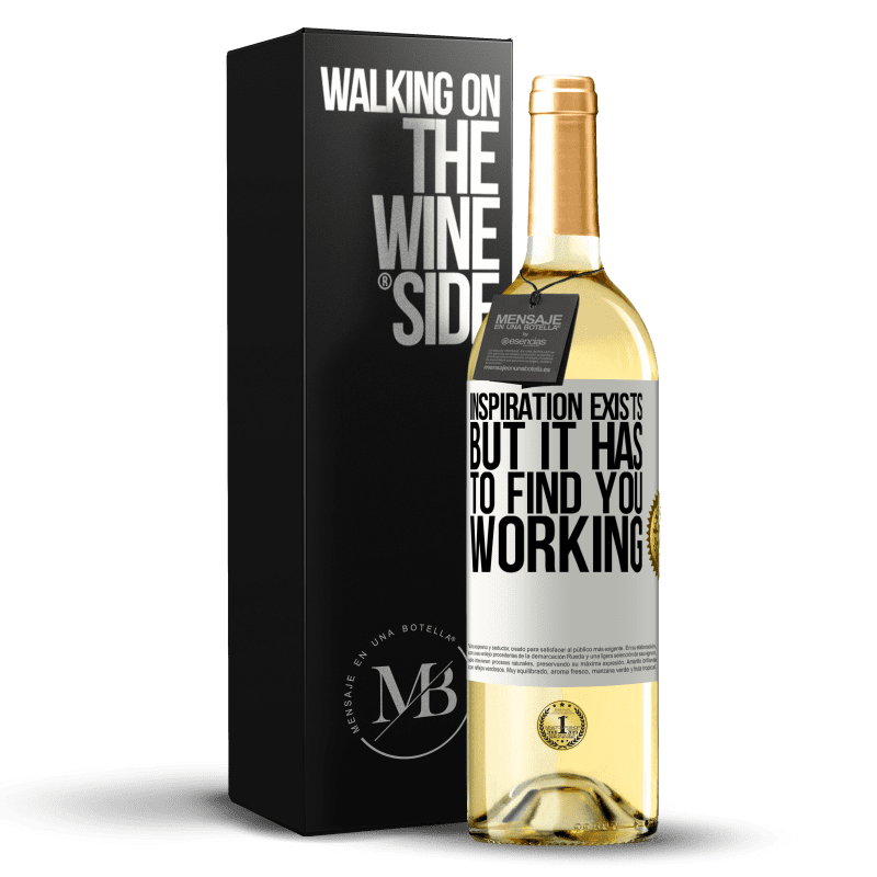 29,95 € Бесплатная доставка | Белое вино Издание WHITE Вдохновение существует, но оно должно найти вас работающим Белая этикетка. Настраиваемая этикетка Молодое вино Урожай 2023 Verdejo