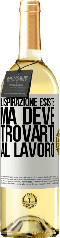 29,95 € | Vino bianco Edizione WHITE L'ispirazione esiste, ma deve trovarti al lavoro Etichetta Bianca. Etichetta personalizzabile Vino giovane Raccogliere 2024 Verdejo