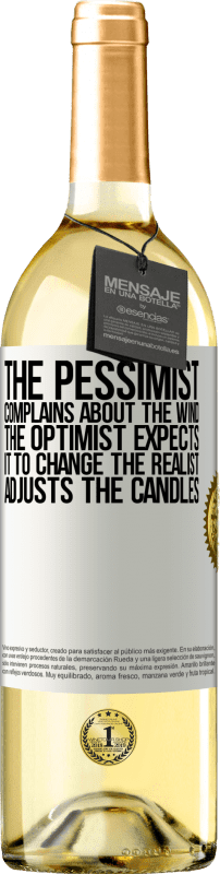 «The pessimist complains about the wind The optimist expects it to change The realist adjusts the candles» WHITE Edition