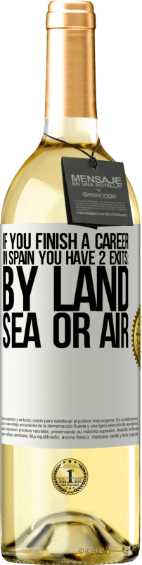 «If you finish a race in Spain you have 3 starts: by land, sea or air» WHITE Edition