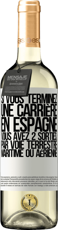 29,95 € | Vin blanc Édition WHITE Si vous terminez une course en Espagne, vous avez 3 départs: par voie terrestre, maritime ou aérienne Étiquette Blanche. Étiquette personnalisable Vin jeune Récolte 2024 Verdejo