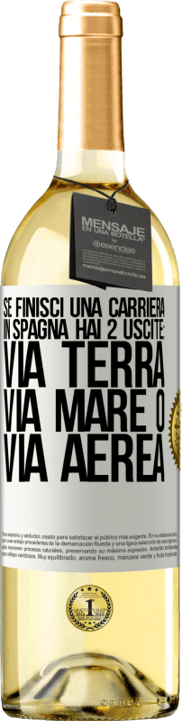 29,95 € Spedizione Gratuita | Vino bianco Edizione WHITE Se finisci una gara in Spagna hai 3 partenze: via terra, via mare o via aerea Etichetta Bianca. Etichetta personalizzabile Vino giovane Raccogliere 2025 Verdejo
