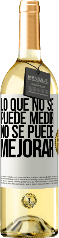 29,95 € | Vino Blanco Edición WHITE Lo que no se puede medir, no se puede mejorar Etiqueta Blanca. Etiqueta personalizable Vino joven Cosecha 2023 Verdejo