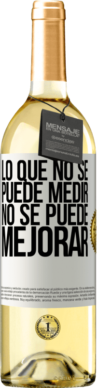 29,95 € | Vino Blanco Edición WHITE Lo que no se puede medir, no se puede mejorar Etiqueta Blanca. Etiqueta personalizable Vino joven Cosecha 2025 Verdejo