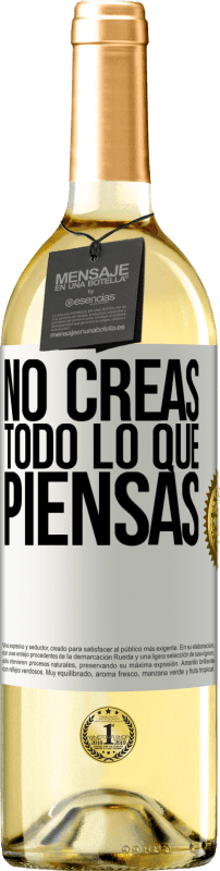 29,95 € Envío gratis | Vino Blanco Edición WHITE No creas todo lo que piensas Etiqueta Blanca. Etiqueta personalizable Vino joven Cosecha 2025 Verdejo