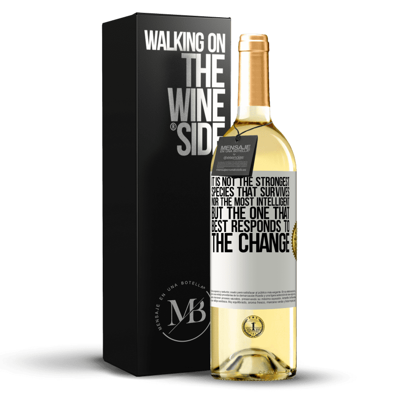 29,95 € Бесплатная доставка | Белое вино Издание WHITE Это не самый сильный вид, который выживает, ни самый умный, но тот, который лучше всего реагирует на изменения Белая этикетка. Настраиваемая этикетка Молодое вино Урожай 2023 Verdejo