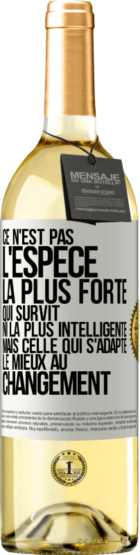 29,95 € | Vin blanc Édition WHITE Ce n'est pas l'espèce la plus forte qui survit, ni la plus intelligente mais celle qui s'adapte le mieux au changement Étiquette Blanche. Étiquette personnalisable Vin jeune Récolte 2025 Verdejo