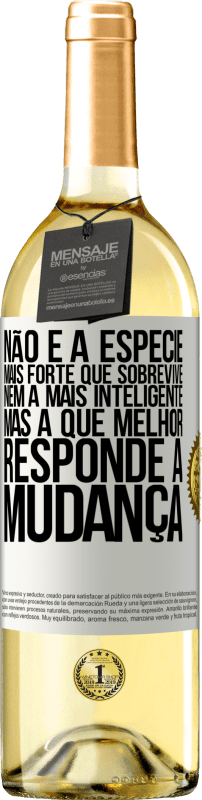 29,95 € | Vinho branco Edição WHITE Não é a espécie mais forte que sobrevive, nem a mais inteligente, mas a que melhor responde à mudança Etiqueta Branca. Etiqueta personalizável Vinho jovem Colheita 2024 Verdejo