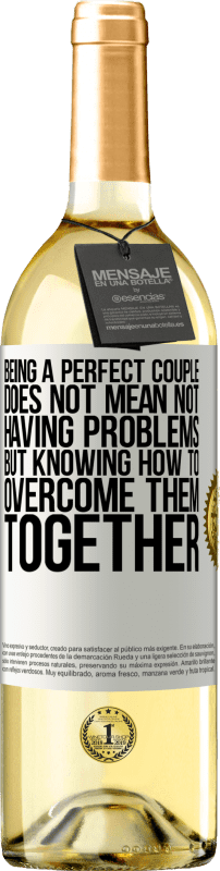 29,95 € | White Wine WHITE Edition Being a perfect couple does not mean not having problems, but knowing how to overcome them together White Label. Customizable label Young wine Harvest 2024 Verdejo