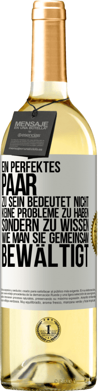29,95 € | Weißwein WHITE Ausgabe Ein perfektes Paar zu sein bedeutet nicht, keine Probleme zu haben, sondern zu wissen, wie man sie gemeinsam bewältigt Weißes Etikett. Anpassbares Etikett Junger Wein Ernte 2025 Verdejo