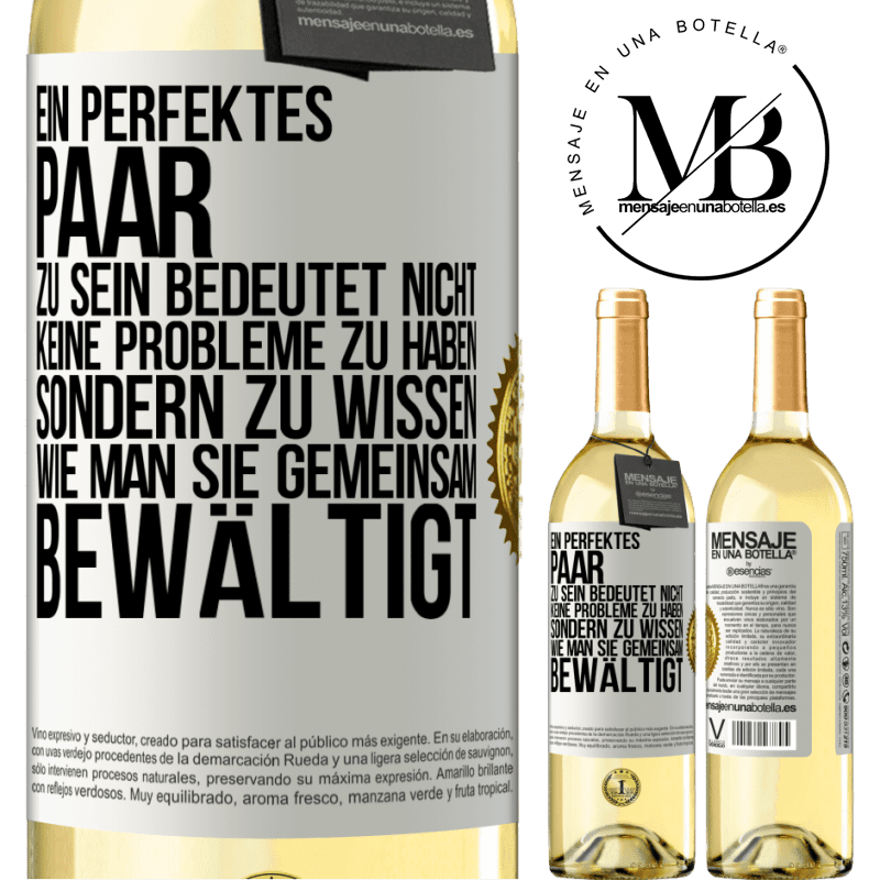 29,95 € Kostenloser Versand | Weißwein WHITE Ausgabe Ein perfektes Paar zu sein bedeutet nicht, keine Probleme zu haben, sondern zu wissen, wie man sie gemeinsam bewältigt Weißes Etikett. Anpassbares Etikett Junger Wein Ernte 2024 Verdejo
