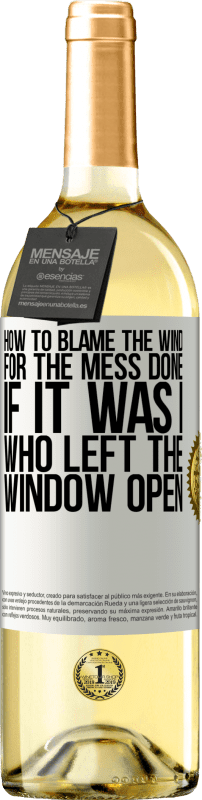 29,95 € | White Wine WHITE Edition How to blame the wind for the mess done, if it was I who left the window open White Label. Customizable label Young wine Harvest 2024 Verdejo