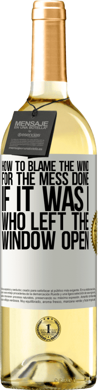 29,95 € | White Wine WHITE Edition How to blame the wind for the mess done, if it was I who left the window open White Label. Customizable label Young wine Harvest 2025 Verdejo