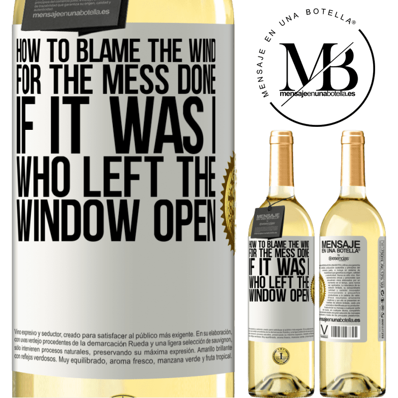 29,95 € Free Shipping | White Wine WHITE Edition How to blame the wind for the mess done, if it was I who left the window open White Label. Customizable label Young wine Harvest 2022 Verdejo