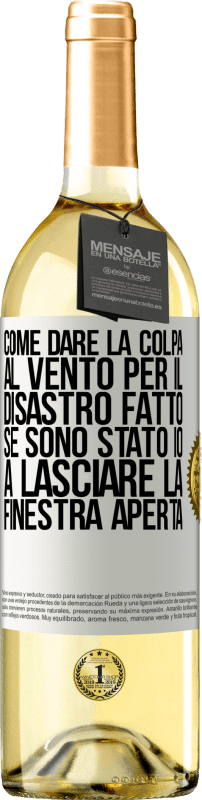 29,95 € | Vino bianco Edizione WHITE Come dare la colpa al vento per il disastro fatto, se sono stato io a lasciare la finestra aperta Etichetta Bianca. Etichetta personalizzabile Vino giovane Raccogliere 2024 Verdejo