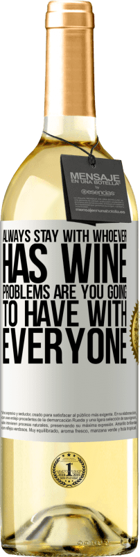 29,95 € 送料無料 | 白ワイン WHITEエディション 常にワインを飲んでいる人と一緒にいてください。問題は皆にありますか ホワイトラベル. カスタマイズ可能なラベル 若いワイン 収穫 2023 Verdejo