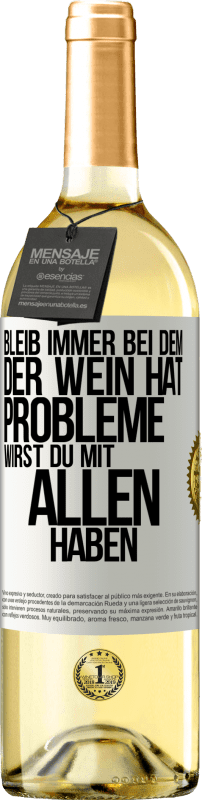«Bleib immer bei dem, der Wein hat. Probleme wirst du mit allen haben» WHITE Ausgabe