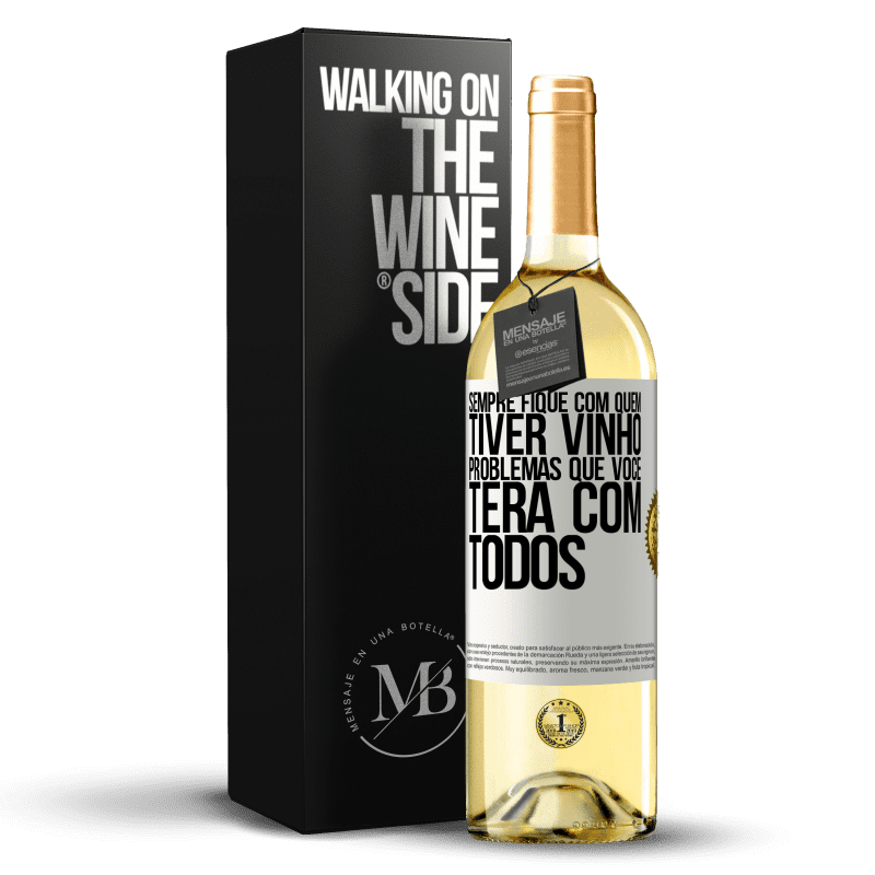 29,95 € Envio grátis | Vinho branco Edição WHITE Sempre fique com quem tiver vinho. Problemas que você terá com todos Etiqueta Branca. Etiqueta personalizável Vinho jovem Colheita 2024 Verdejo