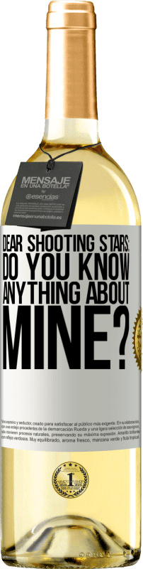 29,95 € | White Wine WHITE Edition Dear shooting stars: do you know anything about mine? White Label. Customizable label Young wine Harvest 2023 Verdejo