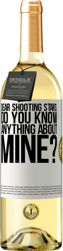 29,95 € | White Wine WHITE Edition Dear shooting stars: do you know anything about mine? White Label. Customizable label Young wine Harvest 2025 Verdejo