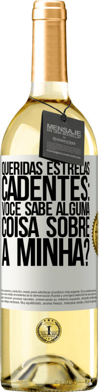 29,95 € | Vinho branco Edição WHITE Queridas estrelas cadentes: você sabe alguma coisa sobre a minha? Etiqueta Branca. Etiqueta personalizável Vinho jovem Colheita 2025 Verdejo