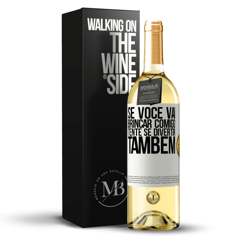 29,95 € Envio grátis | Vinho branco Edição WHITE Se você vai brincar comigo, tente se divertir também Etiqueta Branca. Etiqueta personalizável Vinho jovem Colheita 2024 Verdejo
