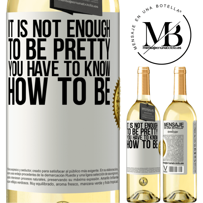 29,95 € Free Shipping | White Wine WHITE Edition It is not enough to be pretty. You have to know how to be White Label. Customizable label Young wine Harvest 2022 Verdejo