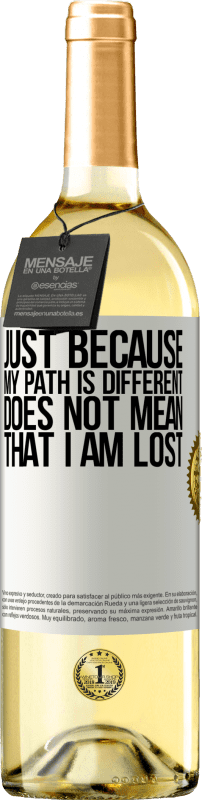 29,95 € | White Wine WHITE Edition Just because my path is different does not mean that I am lost White Label. Customizable label Young wine Harvest 2023 Verdejo