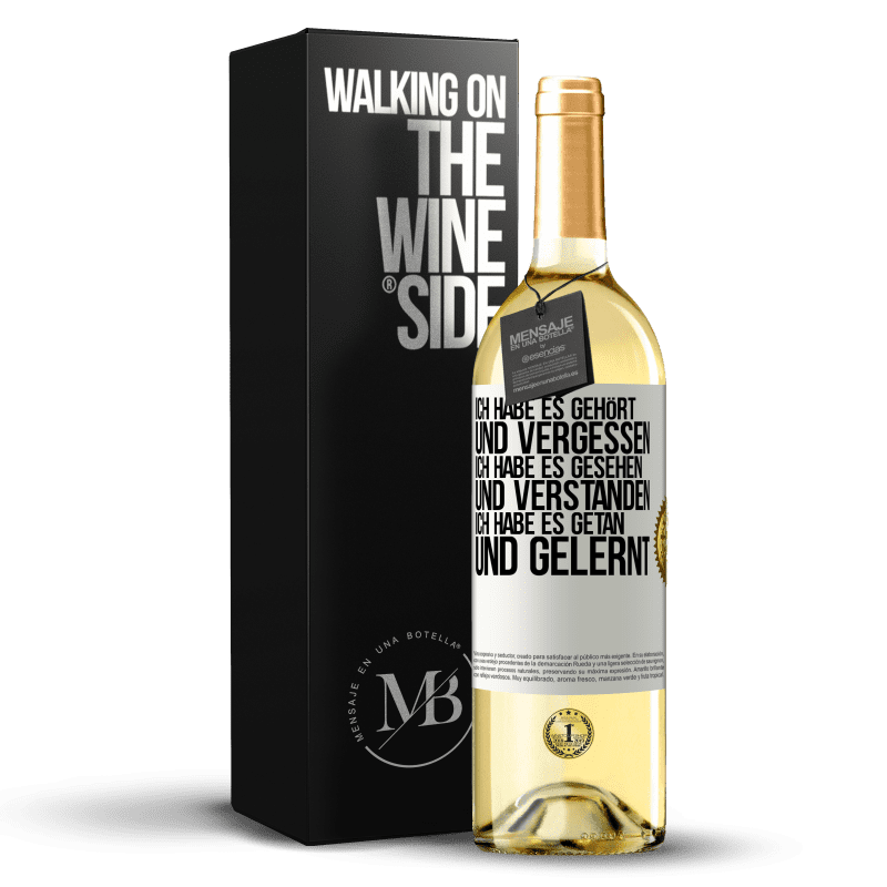 29,95 € Kostenloser Versand | Weißwein WHITE Ausgabe Ich habe es gehört und vergessen, ich habe es gesehen und verstanden, ich habe es getan und gelernt Weißes Etikett. Anpassbares Etikett Junger Wein Ernte 2023 Verdejo