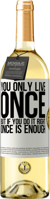 29,95 € | White Wine WHITE Edition You only live once, but if you do it right, once is enough White Label. Customizable label Young wine Harvest 2024 Verdejo