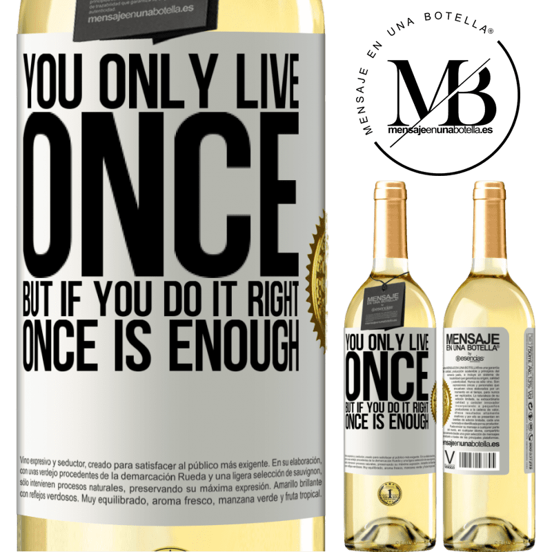 29,95 € Free Shipping | White Wine WHITE Edition You only live once, but if you do it right, once is enough White Label. Customizable label Young wine Harvest 2022 Verdejo