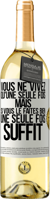 29,95 € | Vin blanc Édition WHITE Vous ne vivez qu'une seule fois mais si vous le faites bien une seule fois suffit Étiquette Blanche. Étiquette personnalisable Vin jeune Récolte 2024 Verdejo