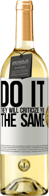 29,95 € | White Wine WHITE Edition DO IT. They will criticize you the same White Label. Customizable label Young wine Harvest 2023 Verdejo