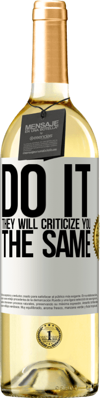 29,95 € | White Wine WHITE Edition DO IT. They will criticize you the same White Label. Customizable label Young wine Harvest 2024 Verdejo