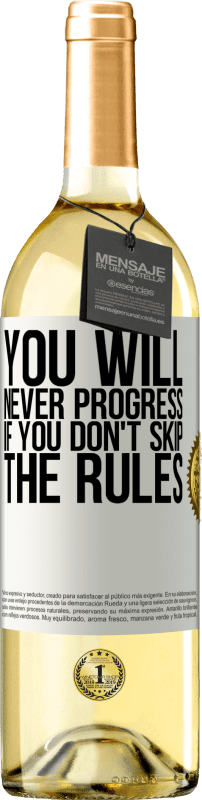 29,95 € Бесплатная доставка | Белое вино Издание WHITE Вы никогда не будете прогрессировать, если вы не пропустите правила Белая этикетка. Настраиваемая этикетка Молодое вино Урожай 2023 Verdejo