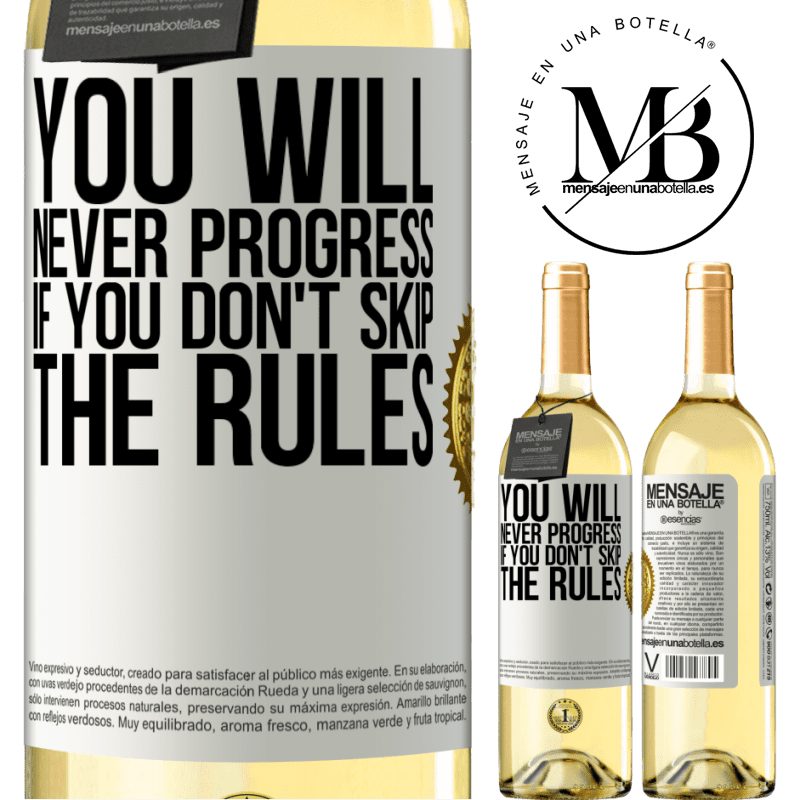 29,95 € Free Shipping | White Wine WHITE Edition You will never progress if you don't skip the rules White Label. Customizable label Young wine Harvest 2022 Verdejo