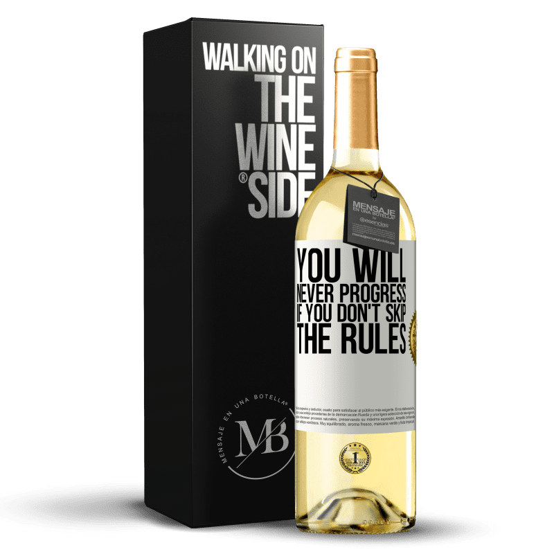 24,95 € Free Shipping | White Wine WHITE Edition You will never progress if you don't skip the rules White Label. Customizable label Young wine Harvest 2021 Verdejo