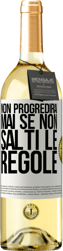 «Non progredirai mai se non salti le regole» Edizione WHITE